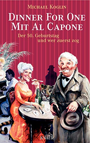 Dinner for One mit Al Capone: Der 50. Geburtstag und wer zuerst zog